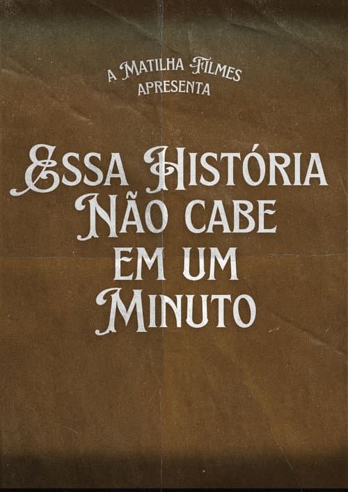 Essa História Não Cabe Em Um Minuto afişi