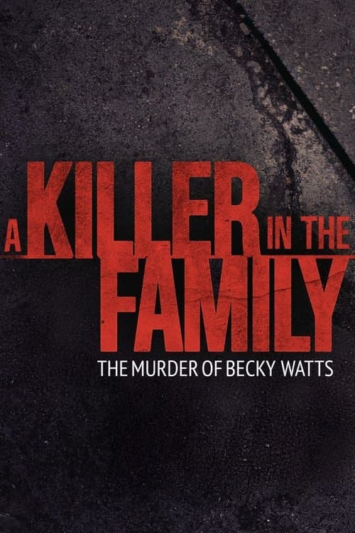 A Killer in the Family: The Murder of Becky Watts afişi