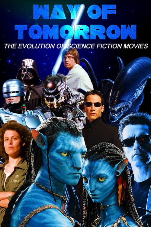Way of Tomorrow: The Evolution of Science Fiction Movies afişi