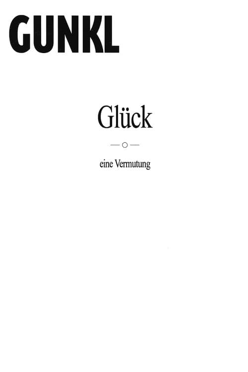 Gunkl: Glück - eine Vermutung afişi