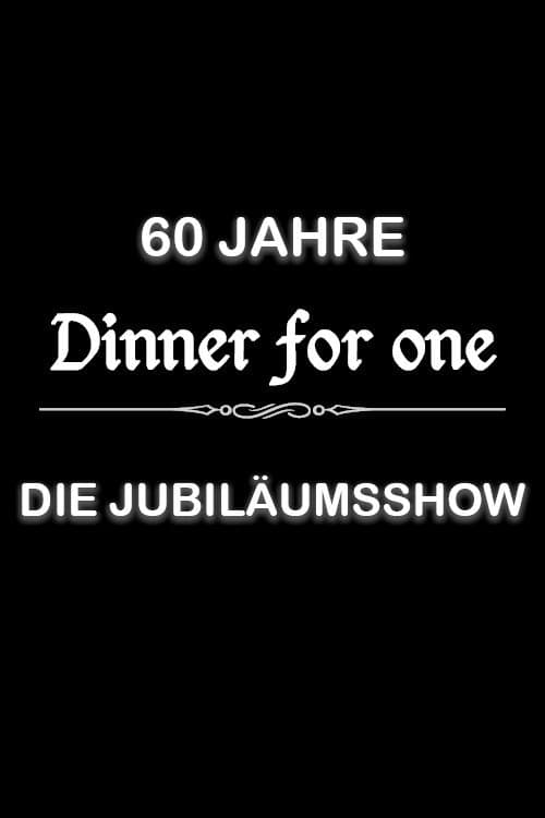 60 Jahre Dinner for One - Die Jubiläumsshow afişi