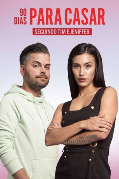 90 Dias Para Casar: Seguindo Tim e Jeniffer afişi