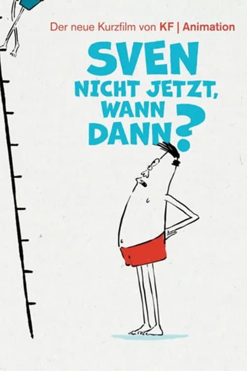 Sven nicht jetzt, wann dann…? afişi
