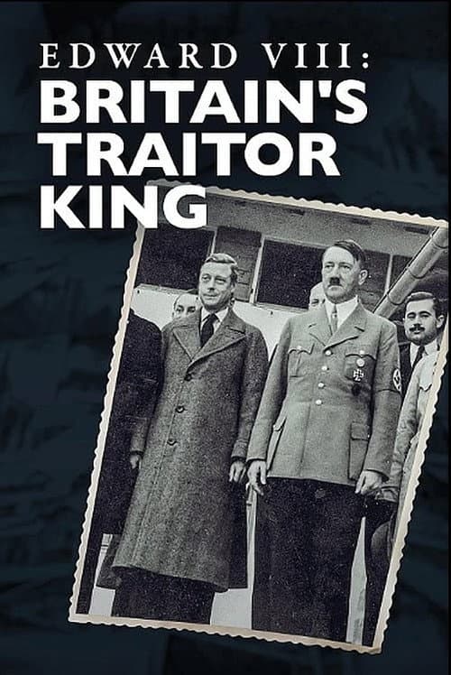 Edward VIII: Britain's Traitor King afişi