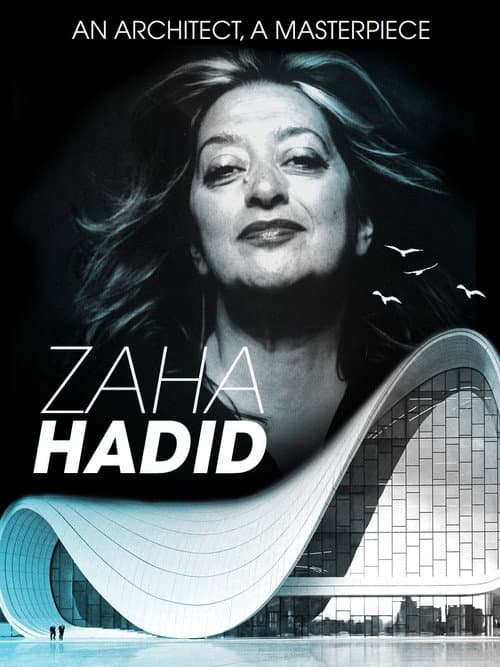 Zaha Hadid: An Architect, A Masterpiece afişi