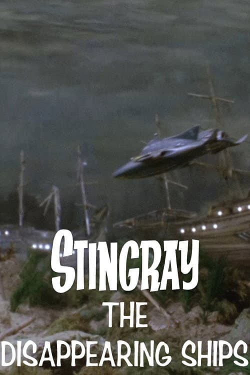 Stingray: The Disappearing Ships afişi