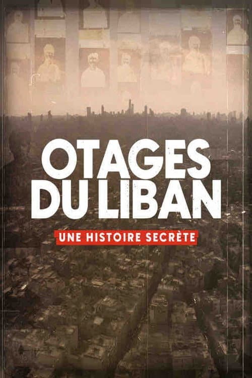 Otages du Liban , une histoire secrète afişi