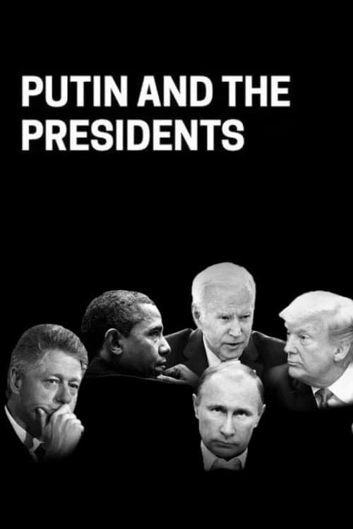 Putin and the Presidents afişi