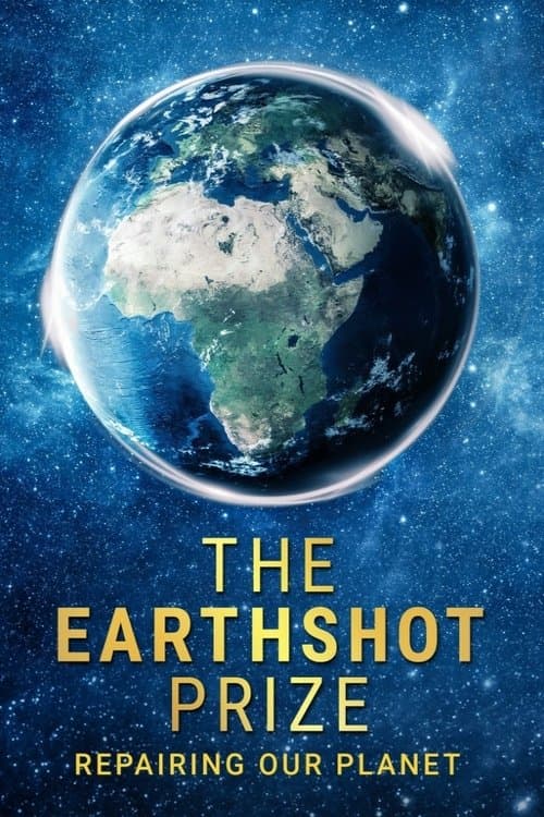 The Earthshot Prize: Repairing Our Planet afişi