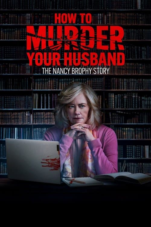 How to Murder Your Husband: The Nancy Brophy Story afişi