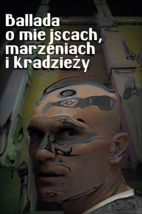 Ballada o miejscach, marzeniach i kradzieży afişi