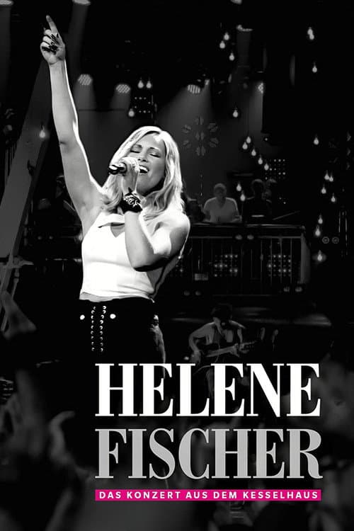 Helene Fischer - Das Konzert aus dem Kesselhaus afişi