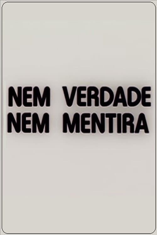 Nem Verdade Nem Mentira afişi