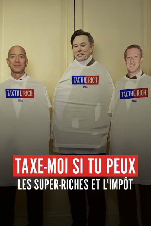 Ultra-riches – Taxe-moi (si tu peux !) afişi
