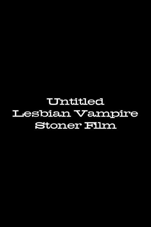 Untitled Lesbian Vampire Stoner Film afişi