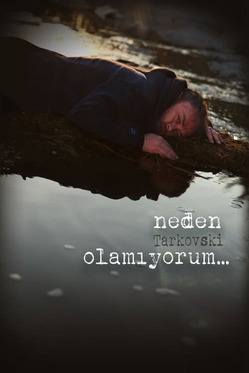 Neden Tarkovski Olamıyorum... afişi