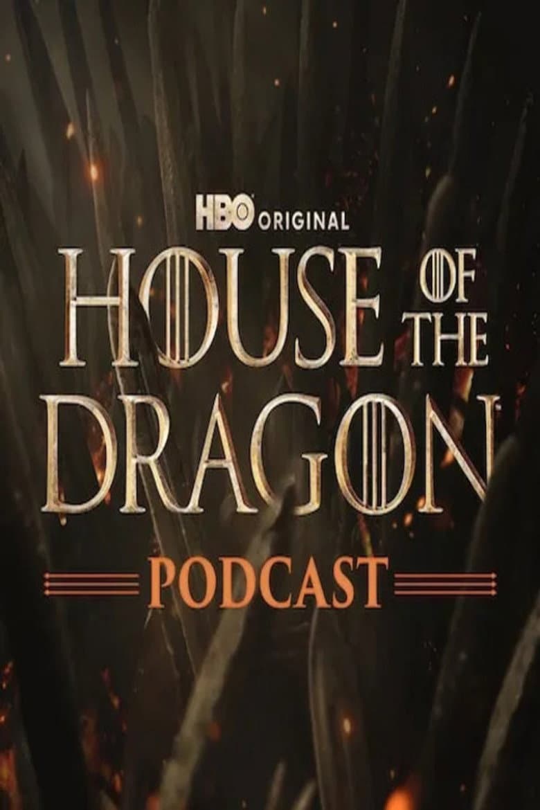 The Official Game of Thrones Podcast: House of the Dragon