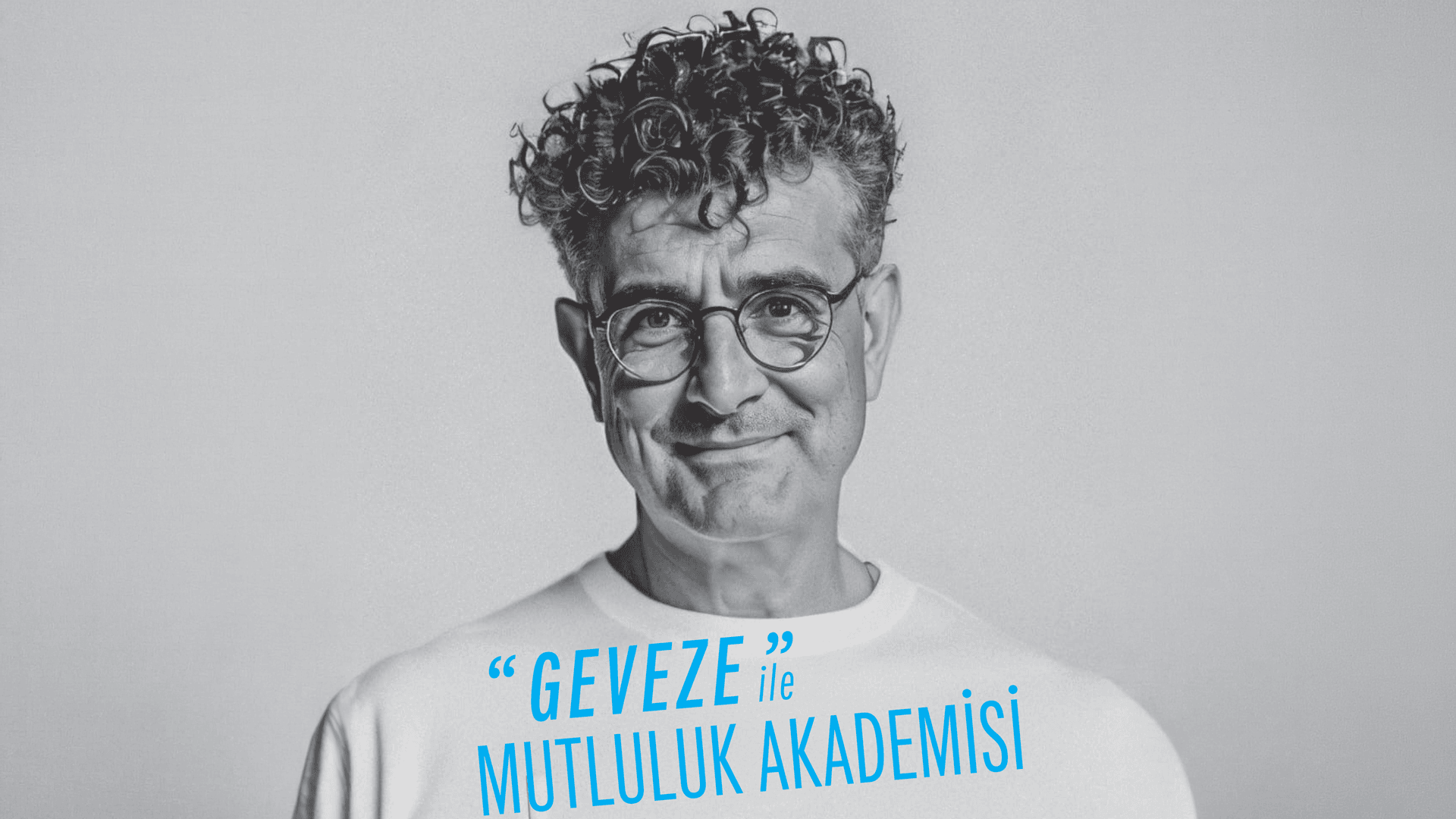 Geveze ile Mutluluk Akademisi